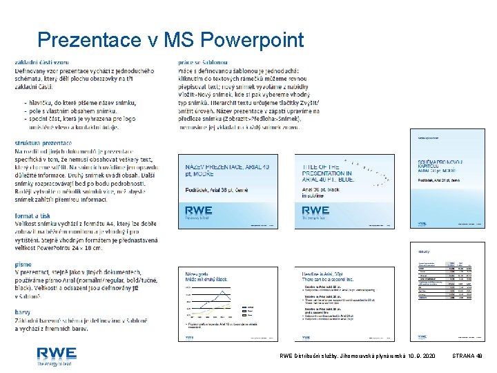 Prezentace v MS Powerpoint RWE Distribuční služby, Jihomoravská plynárenská 10. 9. 2020 STRANA 48