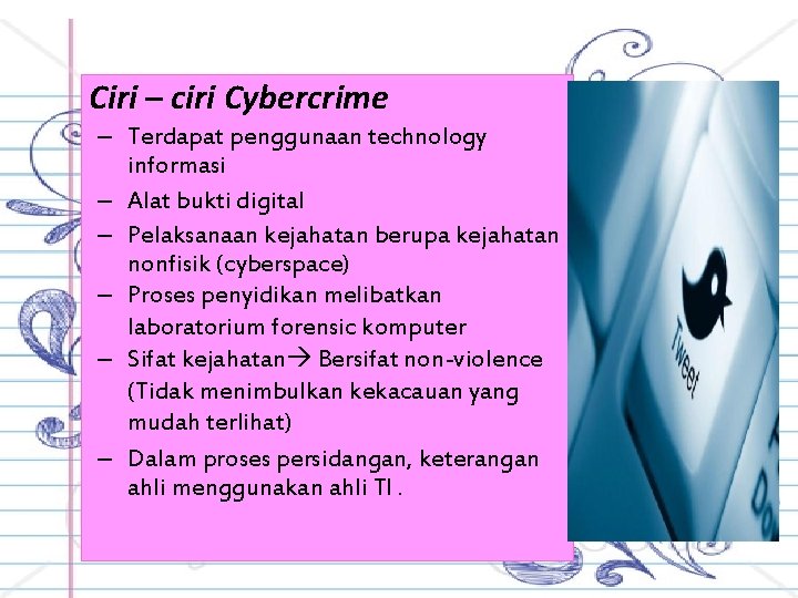 Ciri – ciri Cybercrime – Terdapat penggunaan technology informasi – Alat bukti digital –