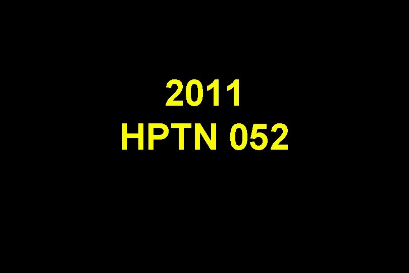 2011 HPTN 052 