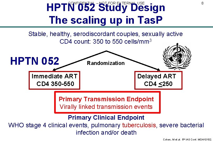 CONFIDENTIAL – NOT FOR EXTERNAL USE HPTN 052 Study Design The scaling up in