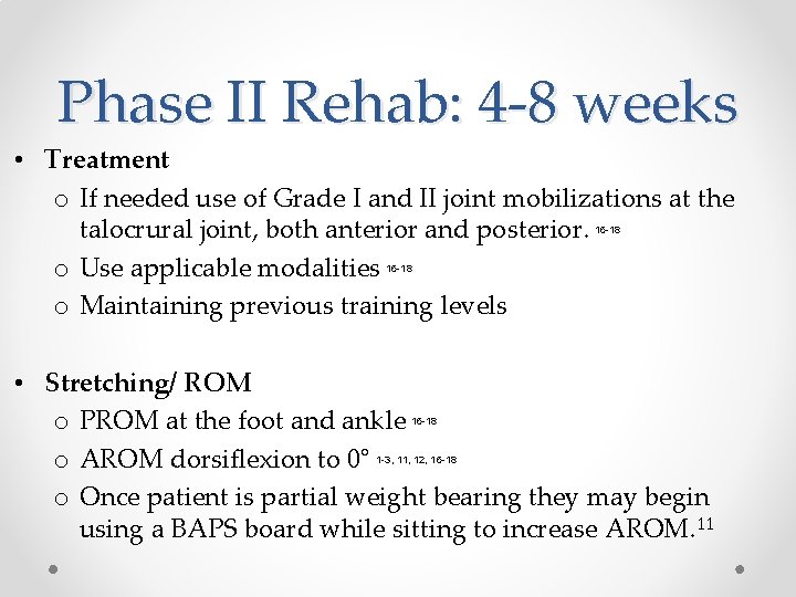 Phase II Rehab: 4 -8 weeks • Treatment o If needed use of Grade