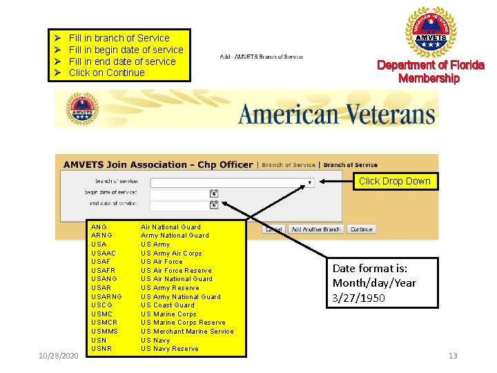 Ø Ø Fill in branch of Service Fill in begin date of service Fill