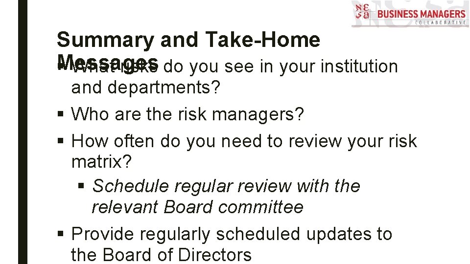 Summary and Take-Home Messages § What risks do you see in your institution and
