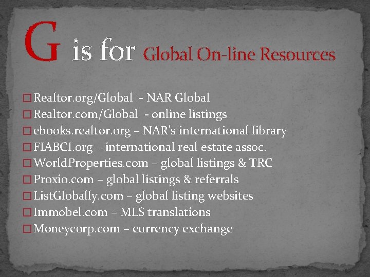 G is for Global On-line Resources � Realtor. org/Global - NAR Global � Realtor.