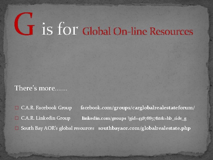 G is for Global On-line Resources There’s more. . . . � C. A.