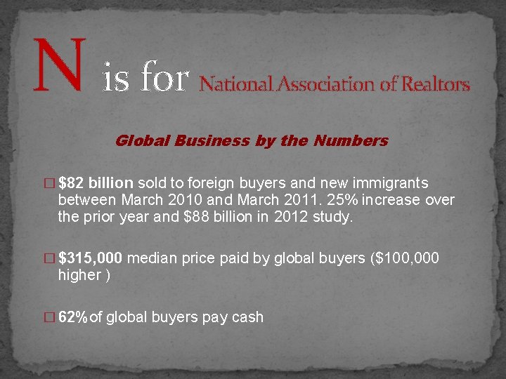 N is for National Association of Realtors Global Business by the Numbers � $82