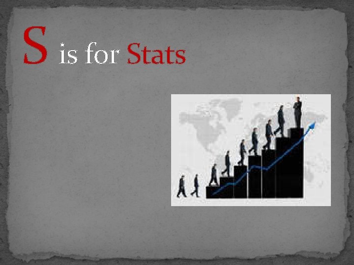 S is for Stats 