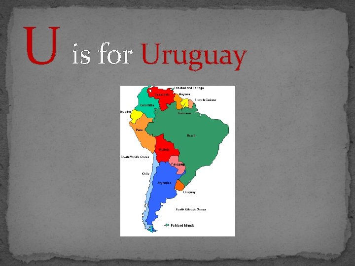 U is for Uruguay 