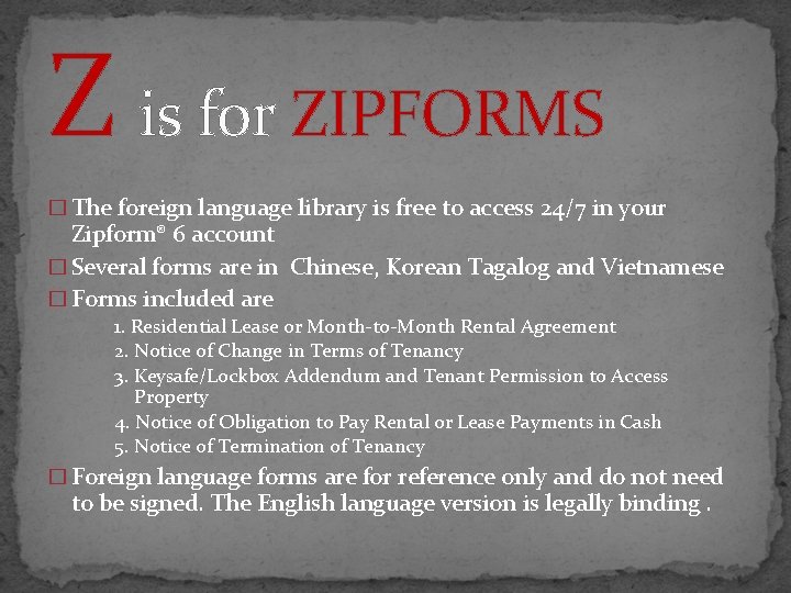 Z is for ZIPFORMS � The foreign language library is free to access 24/7