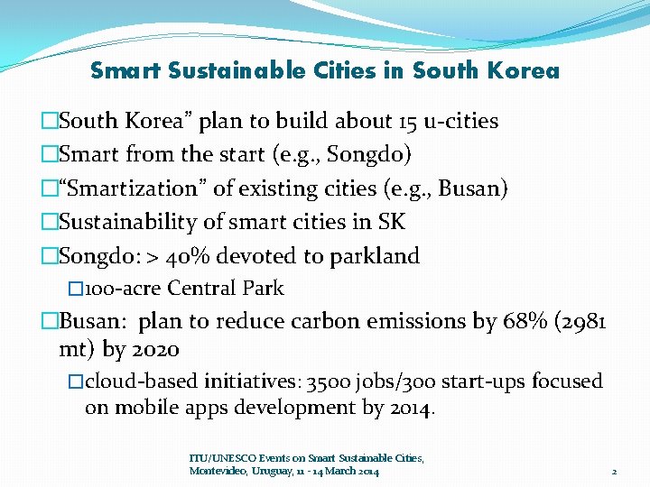 Smart Sustainable Cities in South Korea �South Korea” plan to build about 15 u-cities