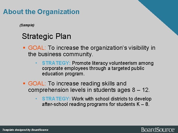 About the Organization (Sample) Strategic Plan GOAL: To increase the organization’s visibility in the