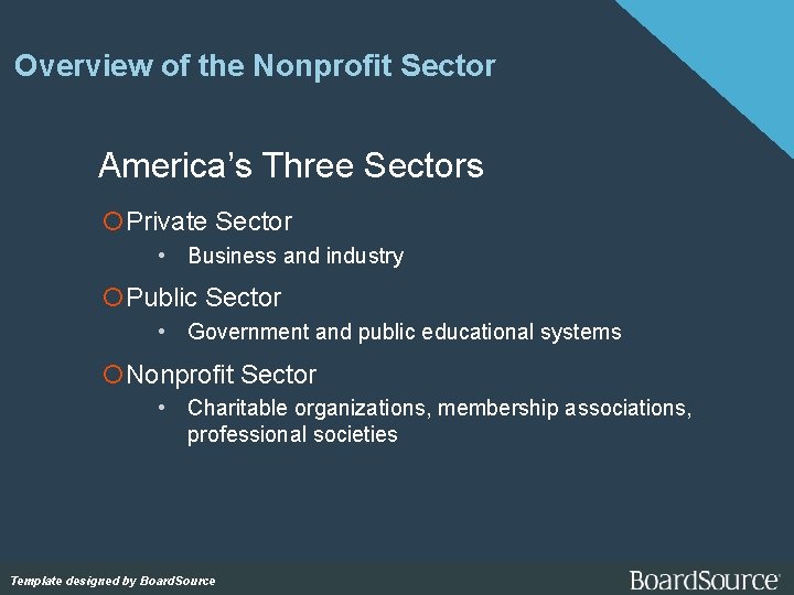 Overview of the Nonprofit Sector America’s Three Sectors Private Sector • Business and industry