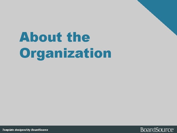 About the Organization Template designed by Board. Source 