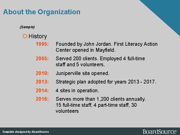 About the Organization (Sample) History 1995: Founded by John Jordan. First Literacy Action Center