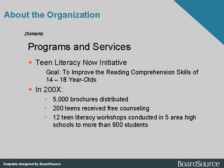 About the Organization (Sample) Programs and Services Teen Literacy Now Initiative Goal: To Improve