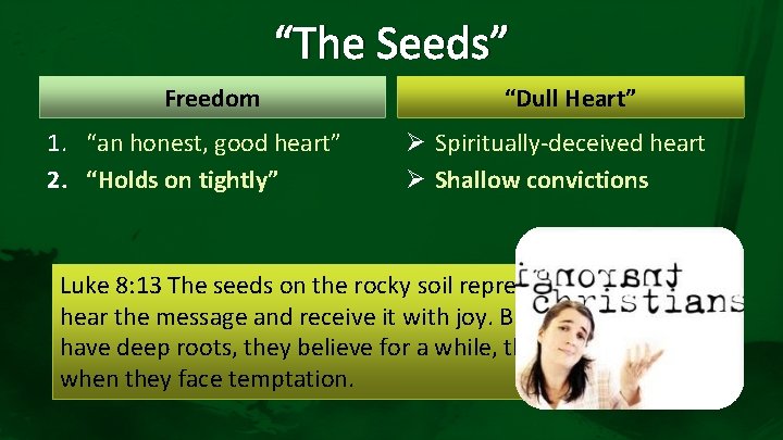 “The Seeds” Freedom 1. “an honest, good heart” 2. “Holds on tightly” “Dull Heart”