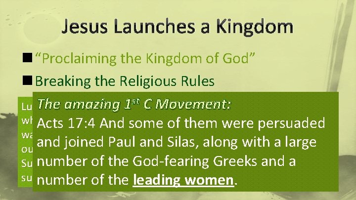 Jesus Launches a Kingdom n “Proclaiming the Kingdom of God” n Breaking the Religious