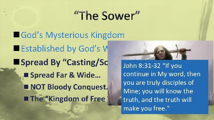 “The Sower” n God’s Mysterious Kingdom n Established by God’s Word n Spread By