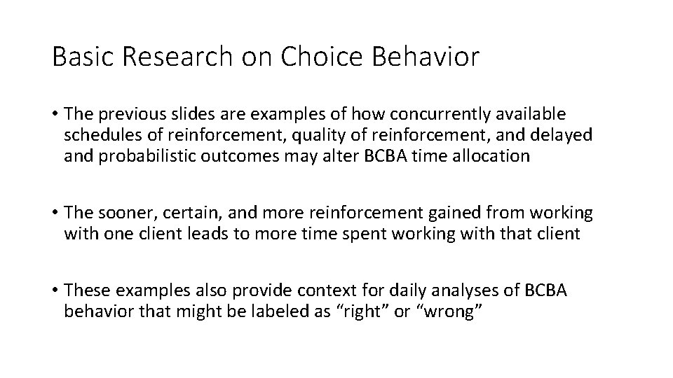 Basic Research on Choice Behavior • The previous slides are examples of how concurrently