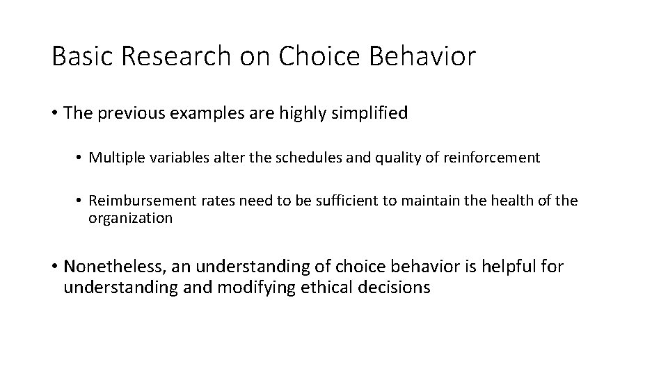 Basic Research on Choice Behavior • The previous examples are highly simplified • Multiple