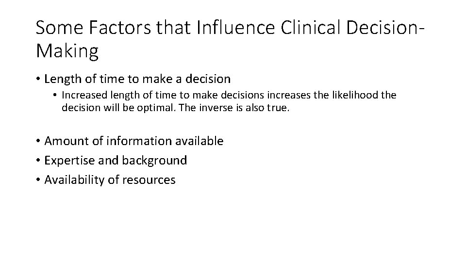 Some Factors that Influence Clinical Decision. Making • Length of time to make a