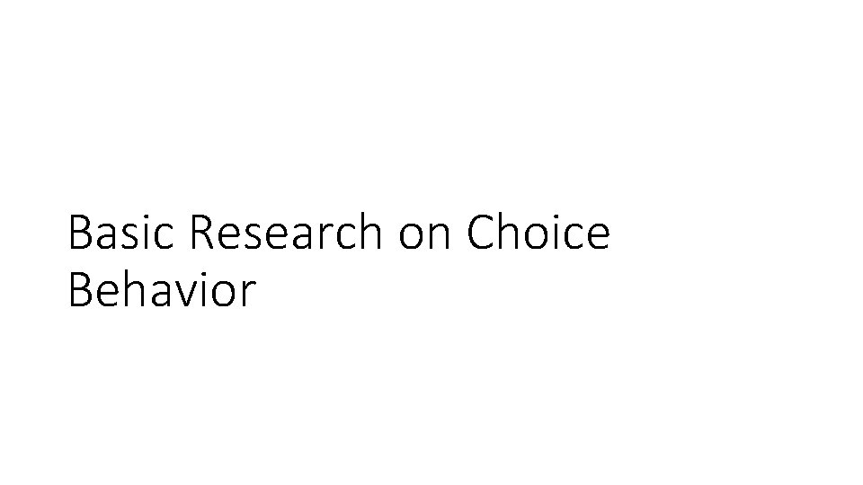 Basic Research on Choice Behavior 