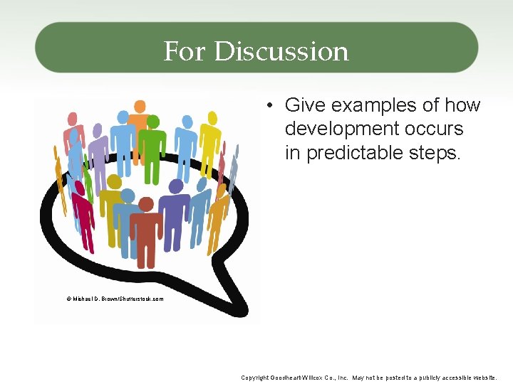 For Discussion • Give examples of how development occurs in predictable steps. © Michael