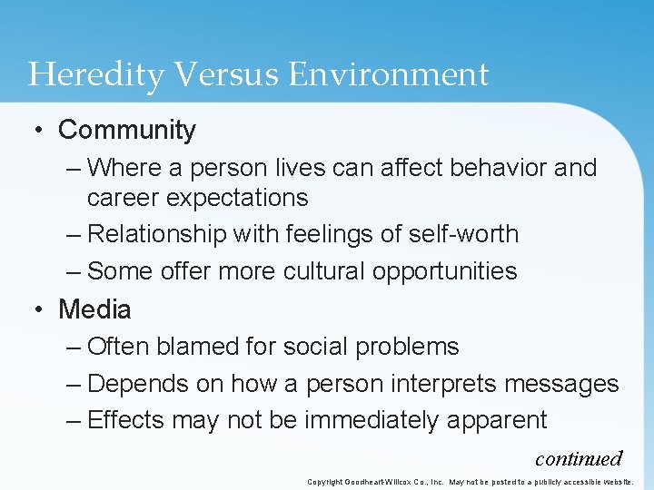 Heredity Versus Environment • Community – Where a person lives can affect behavior and