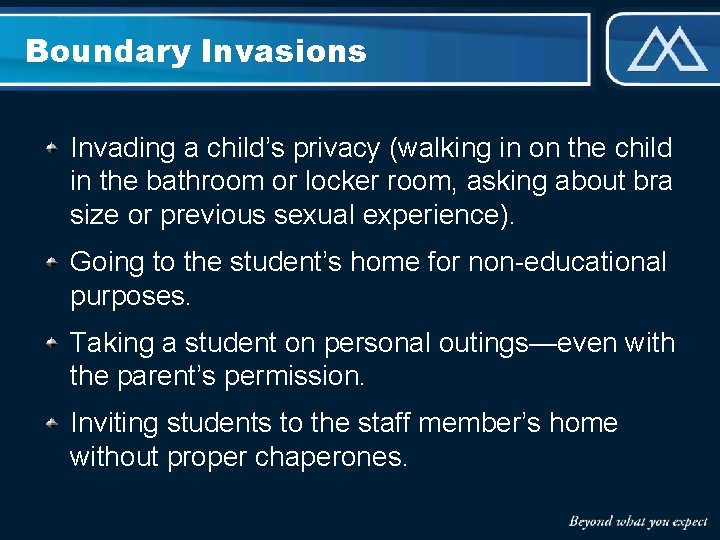 Boundary Invasions Invading a child’s privacy (walking in on the child in the bathroom