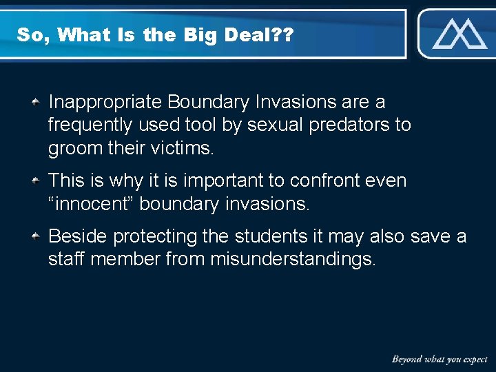 So, What Is the Big Deal? ? Inappropriate Boundary Invasions are a frequently used