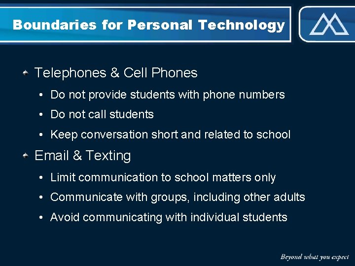 Boundaries for Personal Technology Telephones & Cell Phones • Do not provide students with