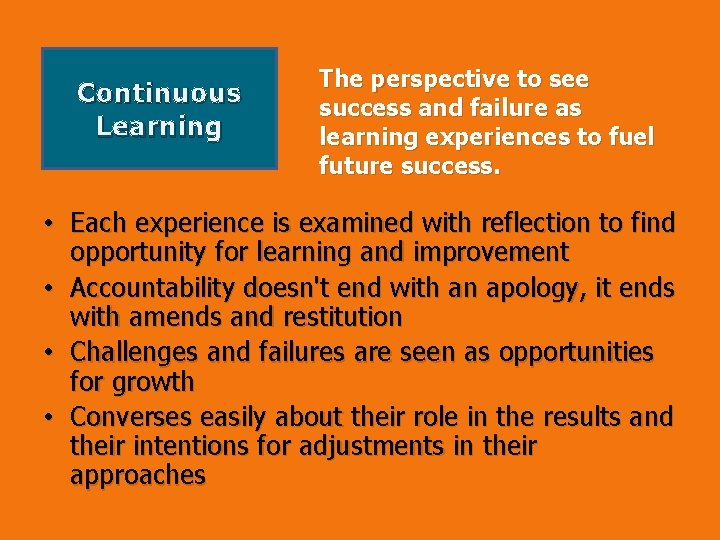 Continuous Learning The perspective to see success and failure as learning experiences to fuel