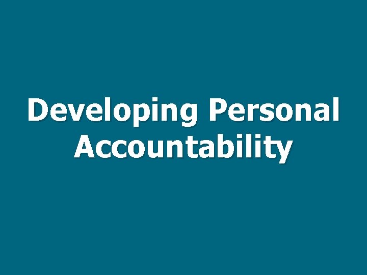 Developing Personal Accountability 