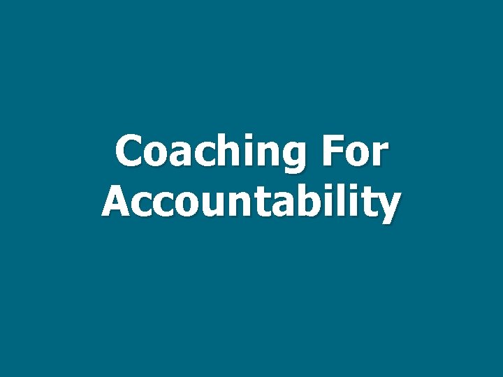 Coaching For Accountability 