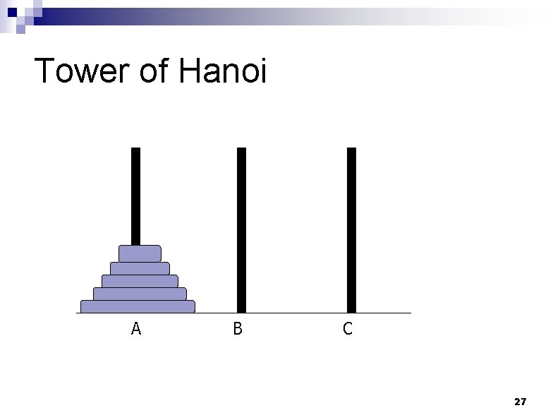 Tower of Hanoi A B C 27 