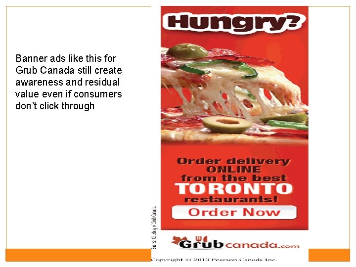 Banner ads like this for Grub Canada still create awareness and residual value even