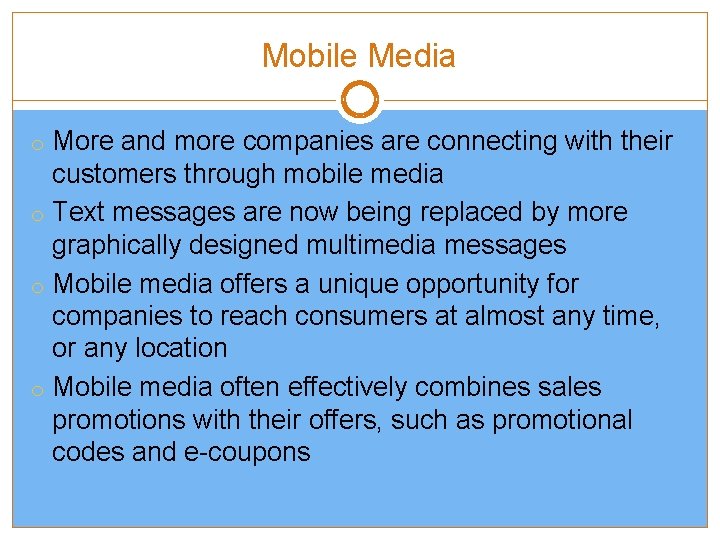 Mobile Media o More and more companies are connecting with their customers through mobile