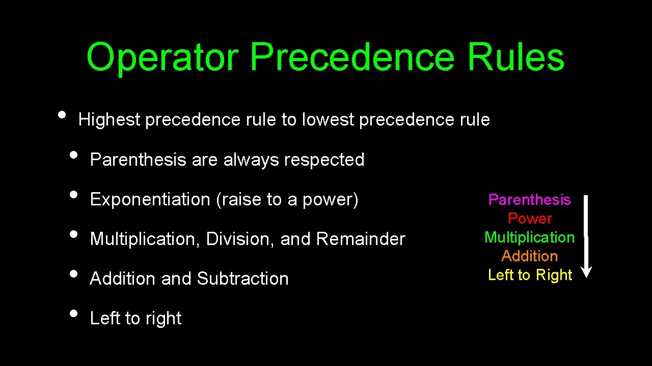 Operator Precedence Rules • Highest precedence rule to lowest precedence rule • • •