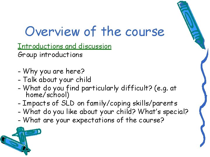 Overview of the course Introductions and discussion Group introductions - Why you are here?