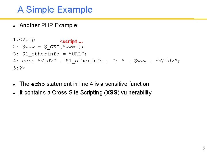 A Simple Example Another PHP Example: 1: <? php <script. . . 2: $www