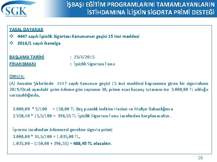 İŞBAŞI EĞİTİM PROGRAMLARINI TAMAMLAYANLARIN İSTİHDAMINA İLİŞKİN SİGORTA PRİMİ DESTEĞİ YASAL DAYANAK v 4447 sayılı