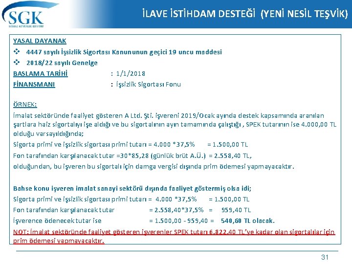 İLAVE İSTİHDAM DESTEĞİ (YENİ NESİL TEŞVİK) YASAL DAYANAK v 4447 sayılı İşsizlik Sigortası Kanununun