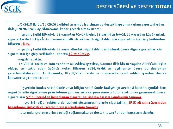 DESTEK SÜRESİ VE DESTEK TUTARI 1/1/2018 ila 31/12/2020 tarihleri arasında işe alınan ve destek