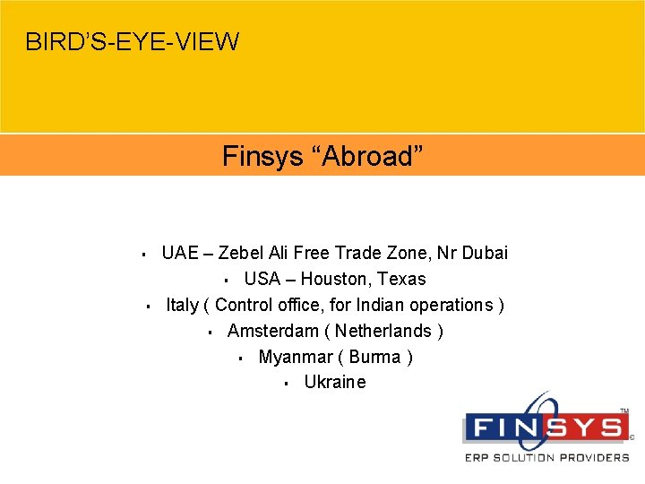 BIRD’S-EYE-VIEW Finsys “Abroad” § § UAE – Zebel Ali Free Trade Zone, Nr Dubai