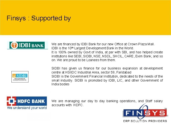 Finsys : Supported by We are financed by IDBI Bank for our new Office