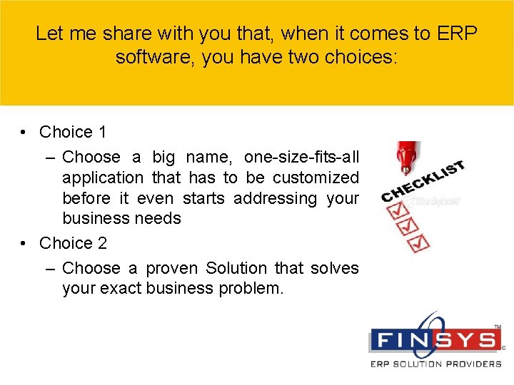 Let me share with you that, when it comes to ERP software, you have