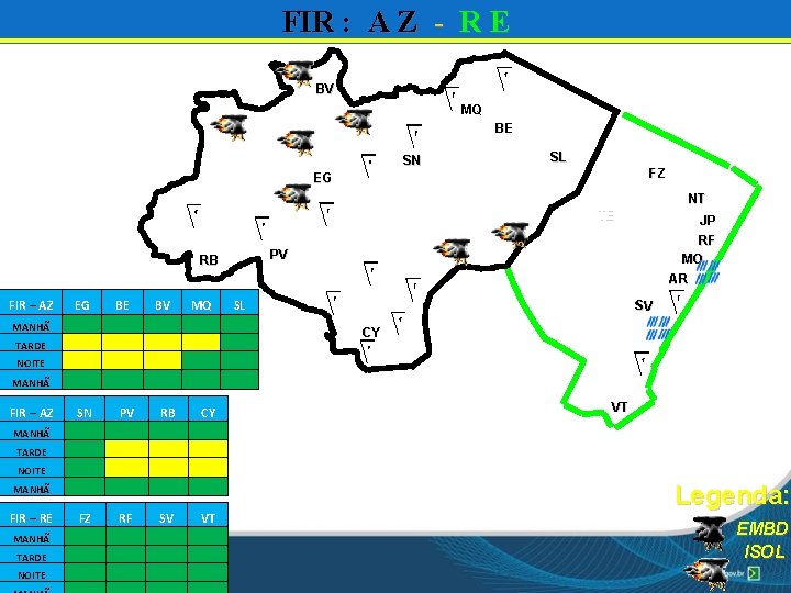 FIR : A Z - R E BV MQ BE SN SL FZ EG