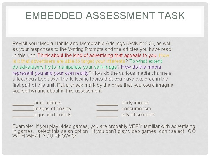 EMBEDDED ASSESSMENT TASK Revisit your Media Habits and Memorable Ads logs (Activity 2. 3),