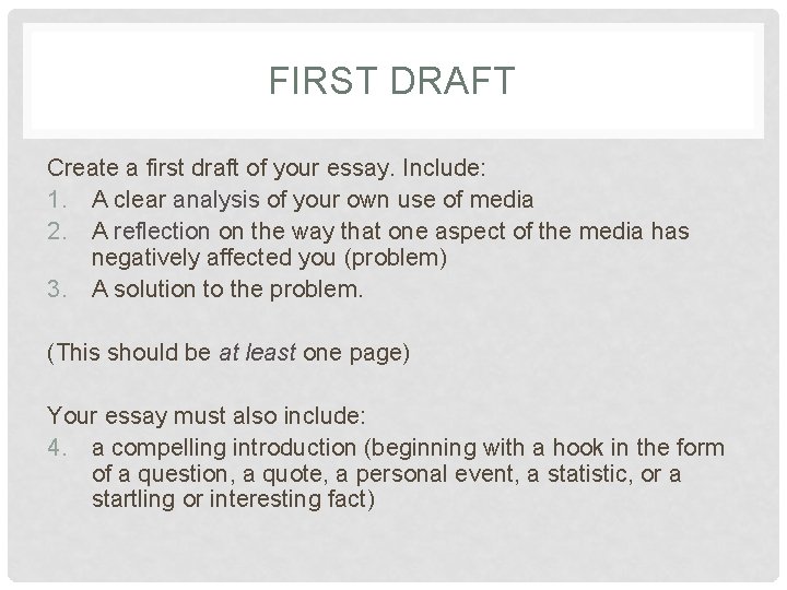 FIRST DRAFT Create a first draft of your essay. Include: 1. A clear analysis