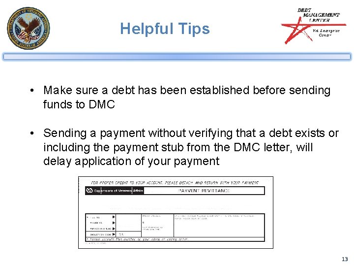 Helpful Tips • Make sure a debt has been established before sending funds to